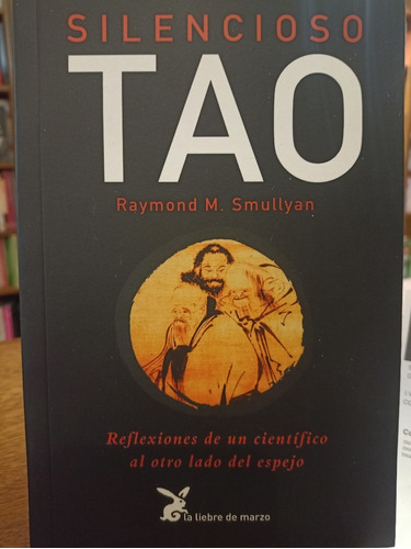 Silencioso Tao. Raymond Smullyan. Liebre De Marzo