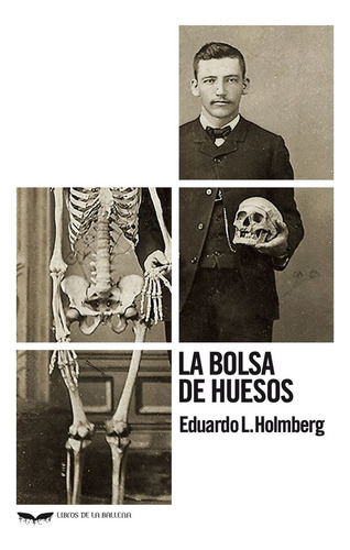 La Bolsa De Huesos - Holmberg, E.l.