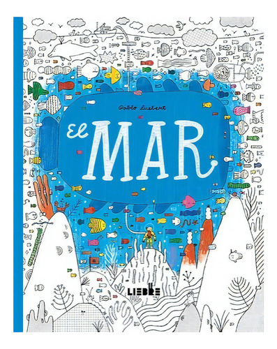 Coloreables El Mar, De Ilabaca, Sebastian. Editorial Ediciones Liebre, Tapa Blanda En Español