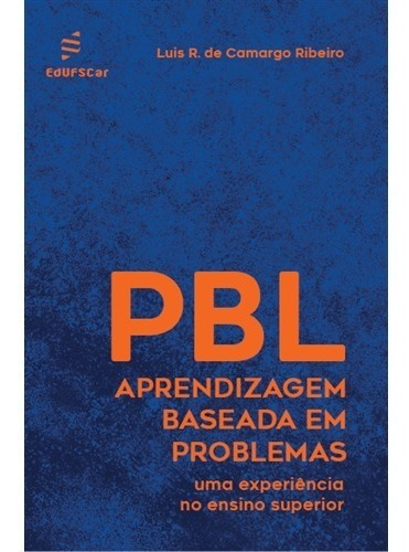 Aprendizagem Baseada Em Problemas: Pbl Uma Experiência