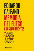 Comprar Memoria Del Fuego 1 - Los Nacimientos, de Galeano, Eduardo. Editorial Siglo XXI, tapa blanda en español, 2015