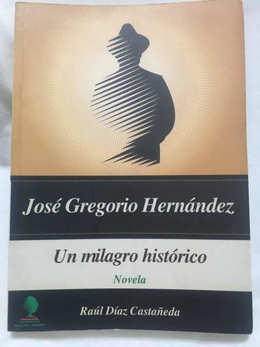 José Gregorio Hernández Un Milagro Histórico Raúl Díaz C.