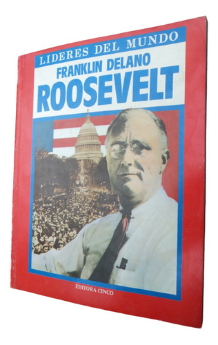 Franklin D. Roosevelt. Líderes Del Mundo - Fred L. Israel