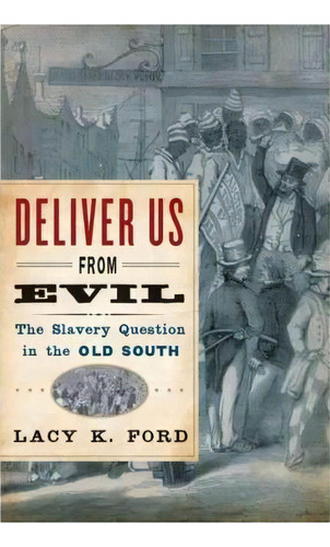 Deliver Us From Evil, De Jr.  Lacy K. Ford. Editorial Oxford University Press Inc, Tapa Dura En Inglés