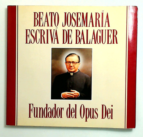 Beato Josemaria Escriva De Balaguer, Fundador Del Opus Dei -