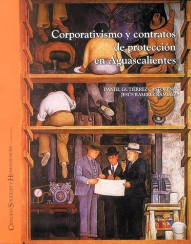 Corporativismo Y Contratos De Proteccion En Aguascalientes (