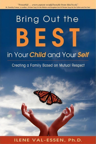 Bring Out The Best In Your Child And Your Self, De Ilene Val-essen. Editorial Quality Parenting, Tapa Blanda En Inglés