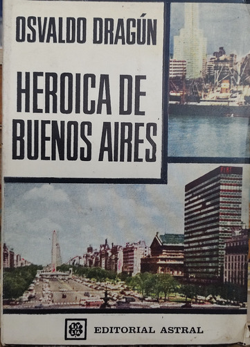 Heroica De Buenos Aires - Osvaldo Dragún