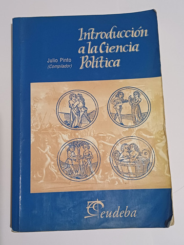 Introduccion A La Ciencia Politica - Julio Pinto - Eudeba (Usado)