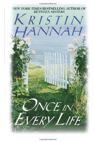 Once In Every Life - Kristin Hannah