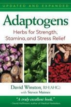 Adaptogens : Herbs For Strength, Stamina, And Stress Reli...