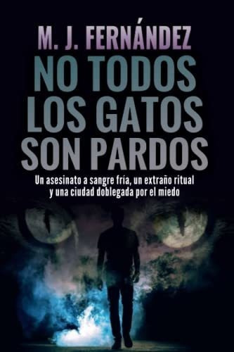 No Todos Los Gatos Son Pardos Inspector Salazar 08., de Fernández, M.J.. Editorial Independently Published en español
