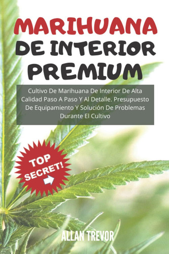 Libro: Marihuana De Interior Premium: Cultivo De Marihuana D