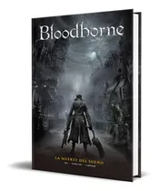 Comprar Libro Bloodborne 1 La Muerte Del Sueño [ Pasta Dura ] Kot