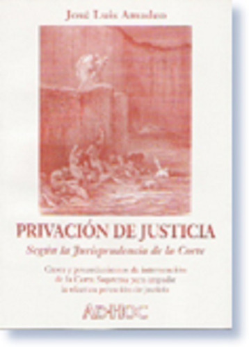 Privación De Justicia, De Amadeo, José Luis. Editorial Ad-hoc, Edición 1998 En Español
