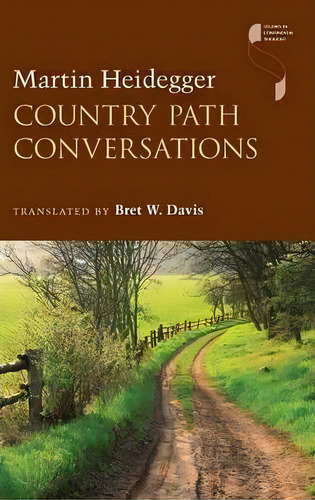 Country Path Conversations, De Martin Heidegger. Editorial Indiana University Press, Tapa Dura En Inglés