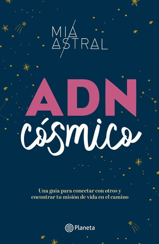 Adn Cosmico - Mia Astral - Planeta - Libro Nuevo