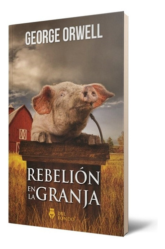 Rebelion En La Granja - George Orwell - Del Fondo - Libro