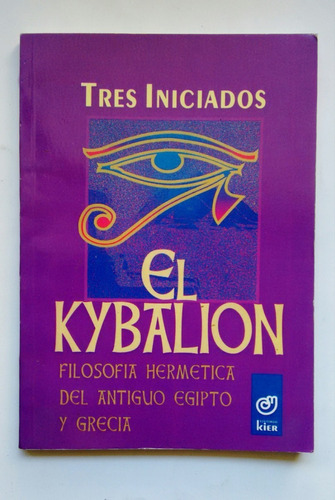 Libro El Kybalion - Tres Iniciados - Editorial Kier