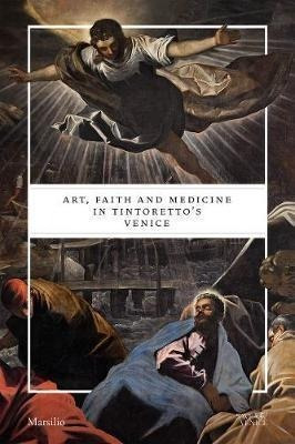 Art, Faith And Medicine In Tintoretto's Venice - Cynthia ...