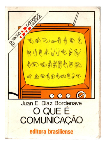 Livro O Que É Comunicação, Juan E. Díaz Bordenave (Usado)
