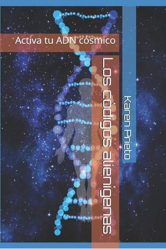 Libro: Los Alienígenas: Activa Tu Adn Cósmico (spanish