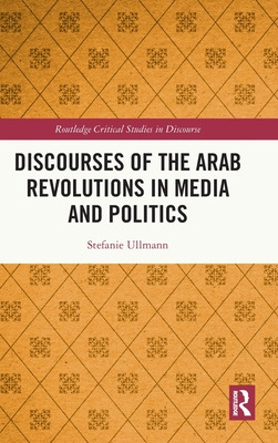 Libro Discourses Of The Arab Revolutions In Media And Pol...