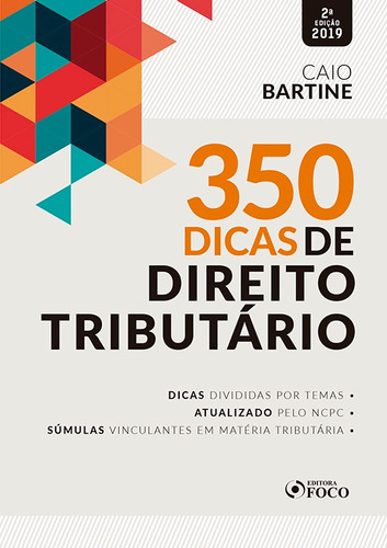 350 DICAS DE DIREITO TRIBUTÁRIO, de Bartine, Caio. Editora Foco Jurídico Ltda, capa mole em português, 2019
