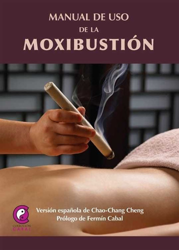 Manual De Uso De La Moxibustion - Chao Chang, Chen