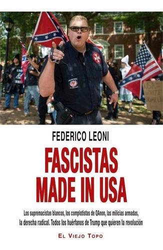 Libro: Fascistas Made In Usa. Federico Leoni. El Viejo Topo