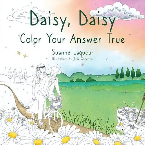 Daisy, Daisy : Color Your Answer True, De Suanne Laqueur. Editorial Suanne Laqueur, Author, Tapa Blanda En Inglés