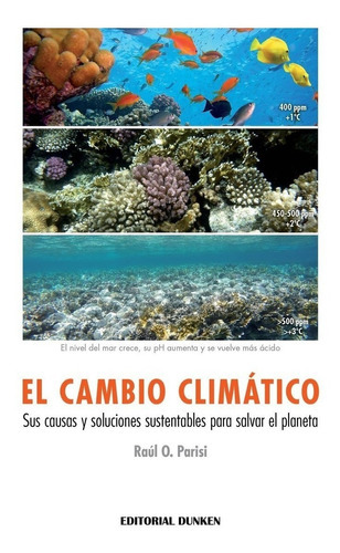 El Cambio Climático, De Parisi, Raul O., Vol. Volumen Unico. Editorial Dunken, Tapa Blanda En Español