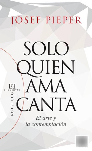 Solo Quien Ama Canta - Josef Pieper