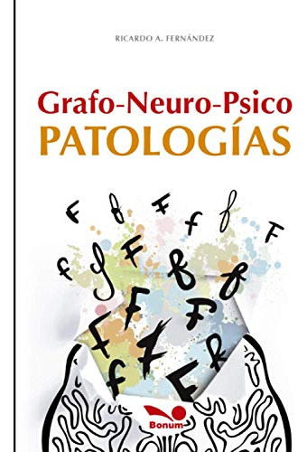 Grafo-neuro-psico-patologias Relacion Cerebro-escritura (gr, de Fernandez Ricardo. Editorial Independently Published, tapa blanda en español, 2020
