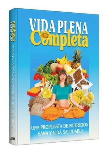 Libro Vida Plena Completa Nutrición Y Vida Saludable 