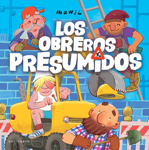 Los Obrers Presumidos, De Mawil. Editorial Norma Editorial, S.a., Tapa Dura En Español