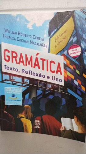 Gramatica Texto , Reflexão E Uso( Do Professor)