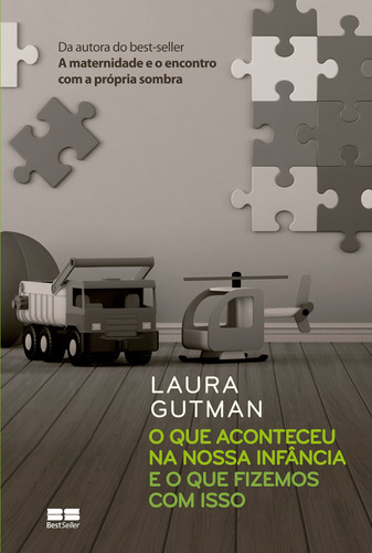 O que aconteceu na nossa infância e o que fizemos com isso, de Gutman, Laura. Editora Best Seller Ltda, capa mole em português, 2017
