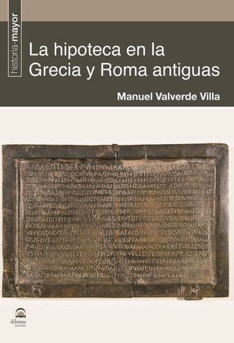 La Hipoteca En La Grecia Y Roma Antiguas, De Valverde Villa, Manuel. Editorial Editorial Dilema, Tapa Blanda En Español