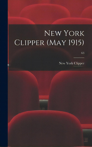 New York Clipper (may 1915); 63, De New York Clipper. Editorial Legare Street Pr, Tapa Dura En Inglés