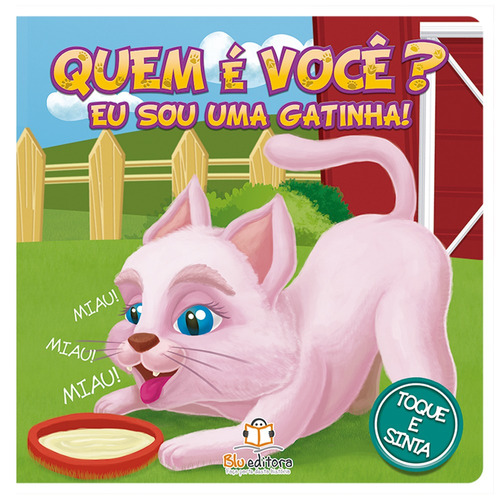 Quem é você? Eu sou uma gatinha!, de Blu a. Blu Editora Ltda em português, 2018