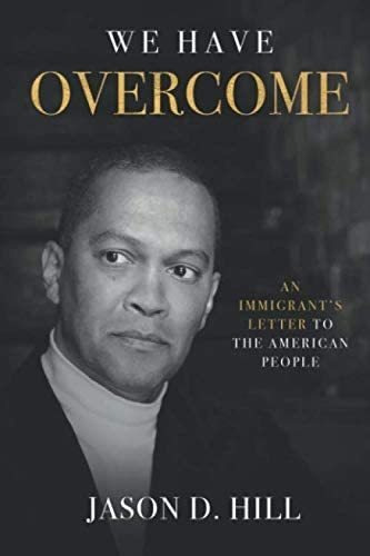 Libro:  We Have Overcome: An Letter To The American People