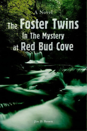 The Foster Twins In The Mystery At Red Bud Cove, De Jim D Brown. Editorial Iuniverse, Tapa Blanda En Inglés