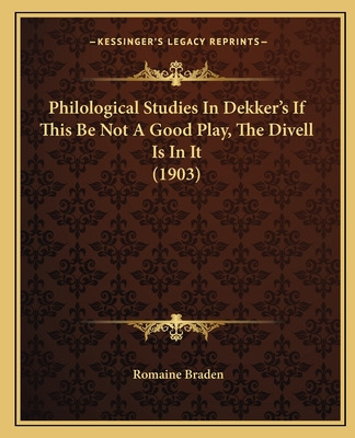Libro Philological Studies In Dekker's If This Be Not A G...