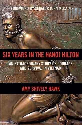 Libro Six Years In The Hanoi Hilton: An Extraordinary Stor