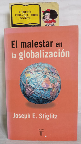 El Malestar En La Globalización - Joseph E. Stiglitz - 2002