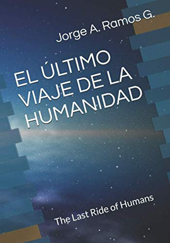 El Ultimo Viaje De La Humanidad: The Last Ride Of Humans -fl