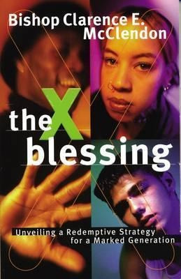 The X Blessing - Clarence E. Mcclendon