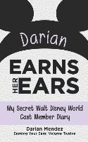 Libro Darian Earns Her Ears : My Secret Walt Disney World...