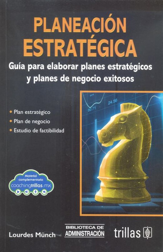 Planeación Estrategica. Guía Para Elaborar Planes Estratégi, De Münch Galindo, Lourdes. Editorial Trillas, Tapa Blanda, Edición 01 En Español, 2024